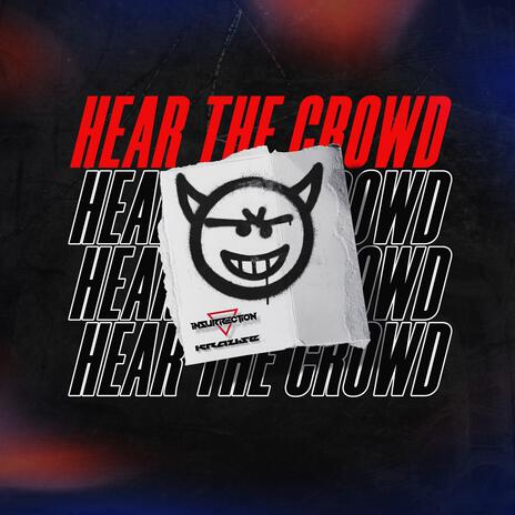 Hear The Crowd ft. Insurrection | Boomplay Music