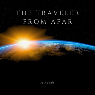 The Traveler From Afar