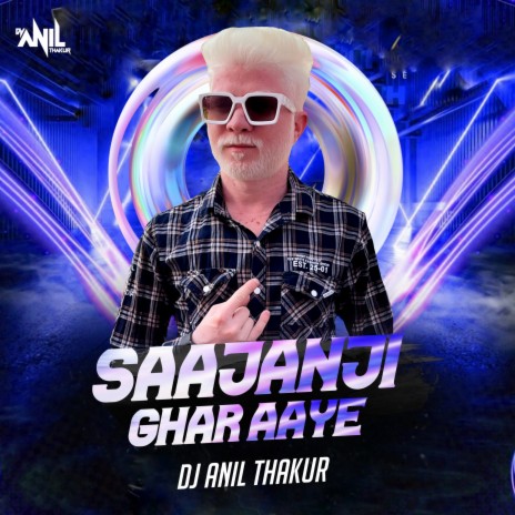 Saajanji Ghar Aaye | Boomplay Music