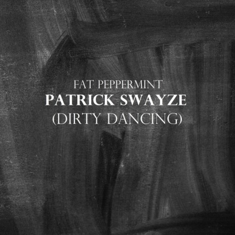 Patrick Swayze (Dirty Dancing)