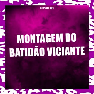 Montagem do Batidão Viciante