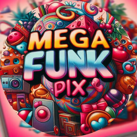 MEGA FUNK PIX OU PRESENTE | Boomplay Music