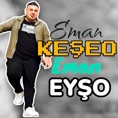 Keşeo - Eman Eyşo | Boomplay Music