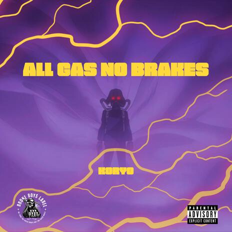 ALL GAS NO BRAKES | Boomplay Music