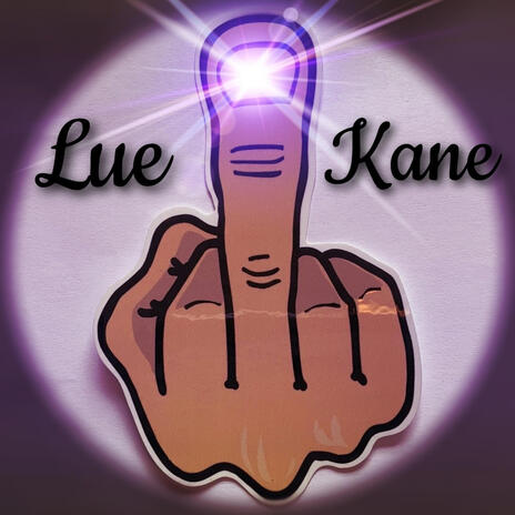 Fck Lue Kane