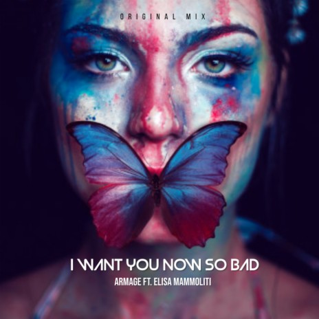 Want You Now So Bad (feat. Elisa Mammoliti) | Boomplay Music