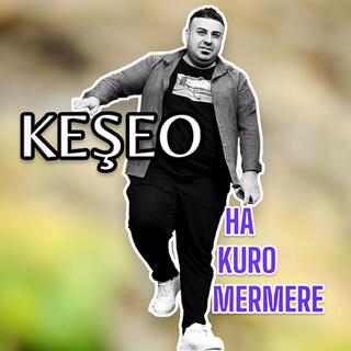 Keşeo - Ha Kuro Mermere