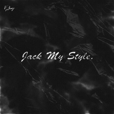 Jack My Style. (Sped Up Version) | Boomplay Music