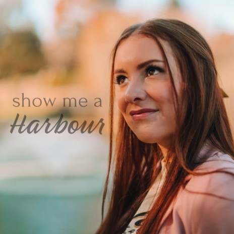 Show Me a Harbour | Boomplay Music