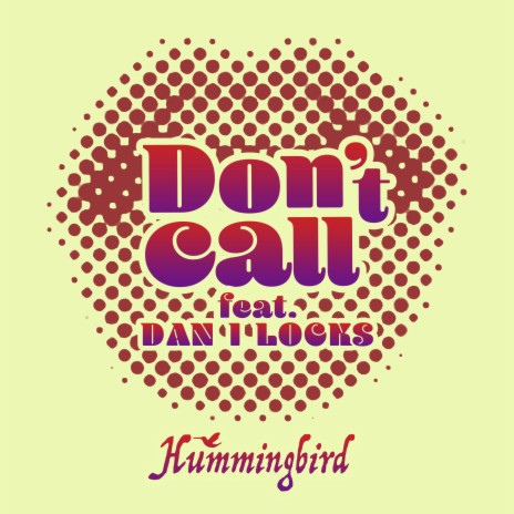 Don't call ft. Dan I Locks | Boomplay Music