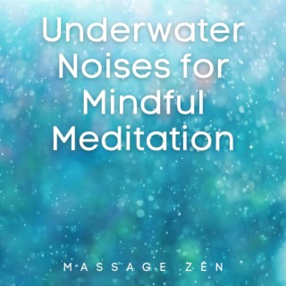 Underwater Noises for Mindful Meditation
