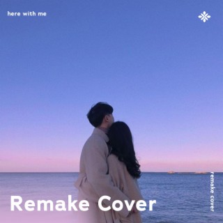 Here With Me (i don't care how long it takes as long as i'm with you) - Remake Cover