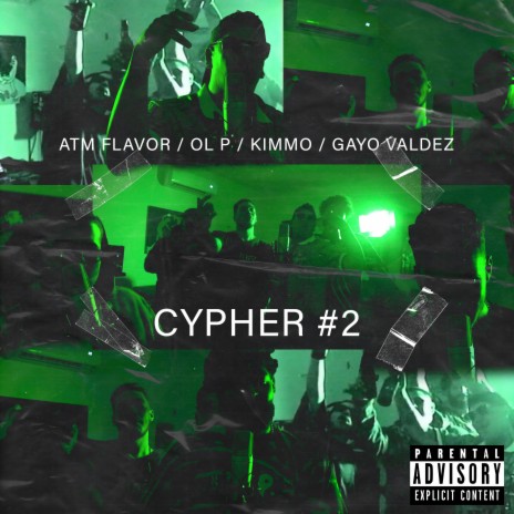 Cypher #2 ft. OL P, ATM FLAVOR & Kimmø | Boomplay Music