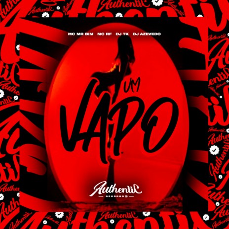 Um Vapo ft. DJ AZEVEDO ORIGINAL, MC Mr Bim & MC RF | Boomplay Music