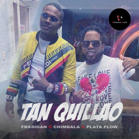 Tan Quillao ft. Chimbala & Plata Flow