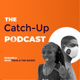 THE CATCH UP#6- TULIA AND THE S3CRT3T