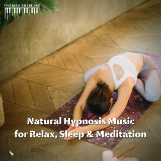 Natural Hypnosis Music for Relax, Sleep & Meditation