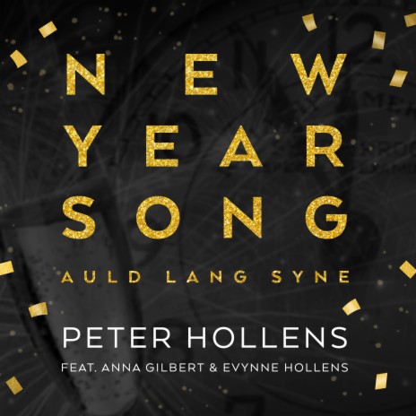 New Year Song (Auld Lang Syne) ft. Anna Gilbert & Evynne Hollens | Boomplay Music