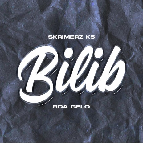 BILIB ft. Skrimerz K5 & RDA GELO