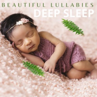 Beautiful Lullabies for Deep Sleep