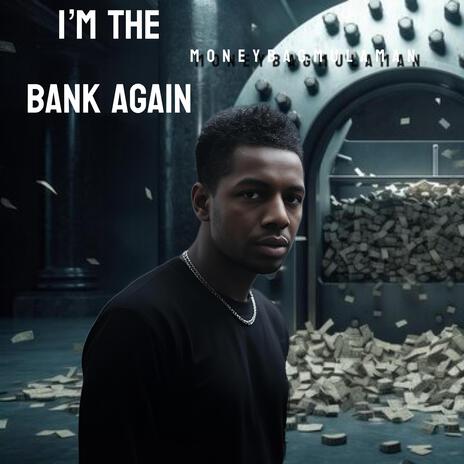 Im that bank again | Boomplay Music