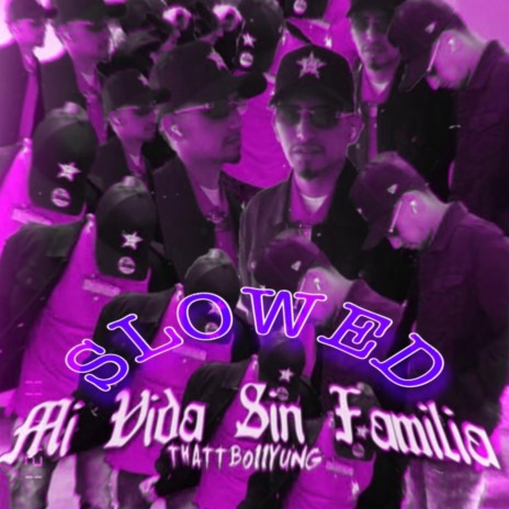 Mi Vida Sin Familia SLOWED | Boomplay Music