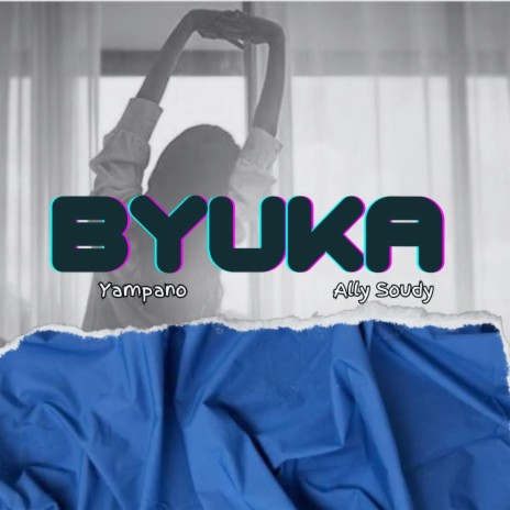 Byuka ft. Ally Soudy | Boomplay Music