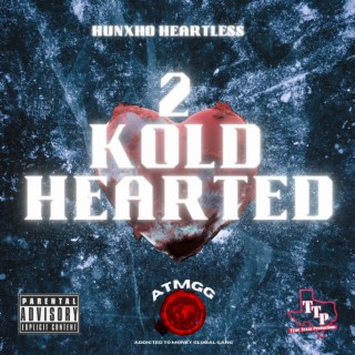 2 Kold Hearted