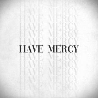 Have Mercy lyrics | Boomplay Music