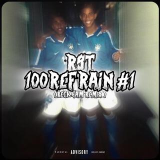 100REFRAIN #1