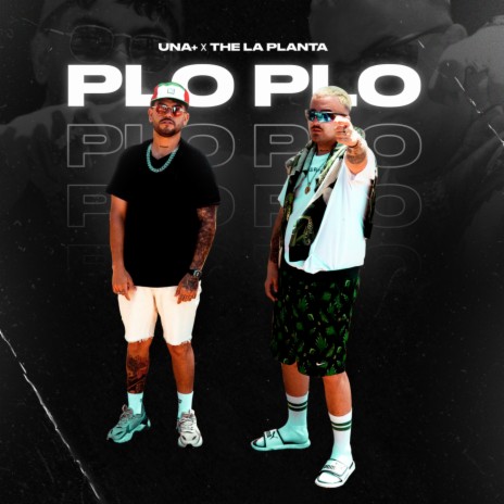 Plo Plo ft. The La Planta | Boomplay Music