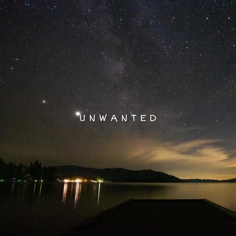 unwanted | Boomplay Music