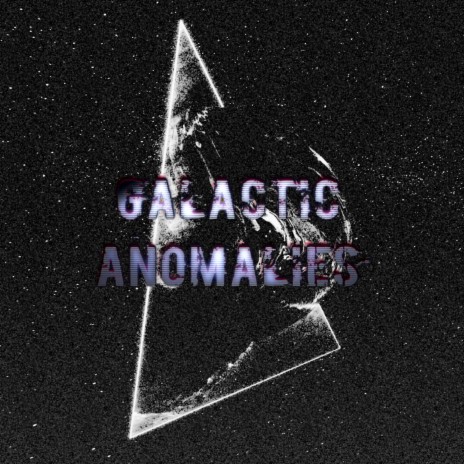 Galactic Anomalies | Boomplay Music