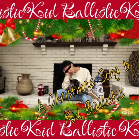 A Christmas Song by Kid Ballistic