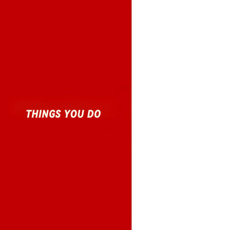 Things you do | Boomplay Music