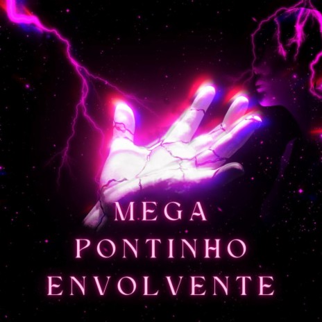 MEGA PONTINHO ENVOLVENTE ft. artggioni & dj martins 011 | Boomplay Music