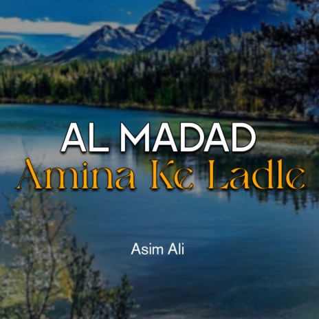 Al Madad Amina Ke Ladle
