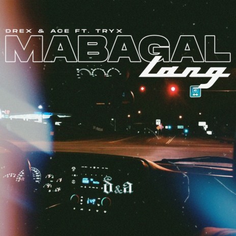 Mabagal Lang ft. Ace & Tryx | Boomplay Music