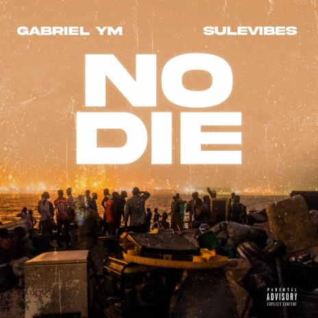 No Die ft. Sulevibes | Boomplay Music