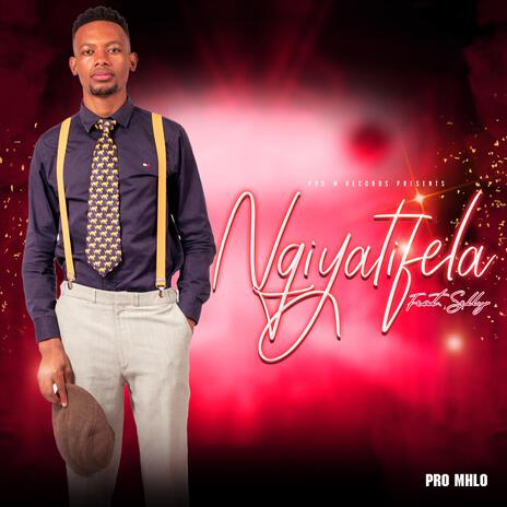 Ngiyatifela ft. Selly | Boomplay Music