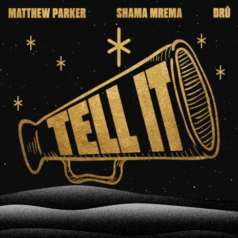 Tell It ft. Matthew Parker & Drû | Boomplay Music