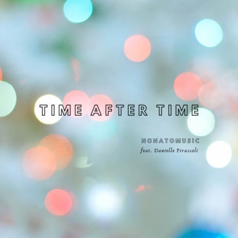 Time After Time ft. Danielle Pirassoli | Boomplay Music