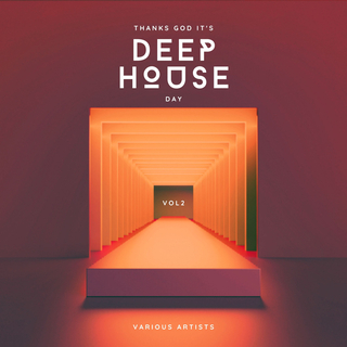 Thanks God it‘s Deep-House Day, Vol. 2