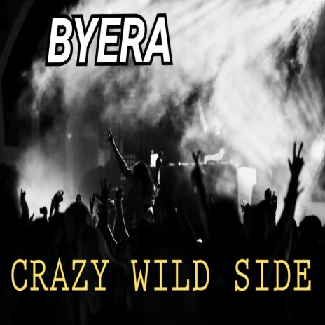 Crazy Wild Side | Boomplay Music