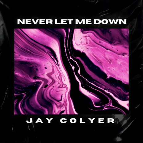 Never Let Me Down | Boomplay Music