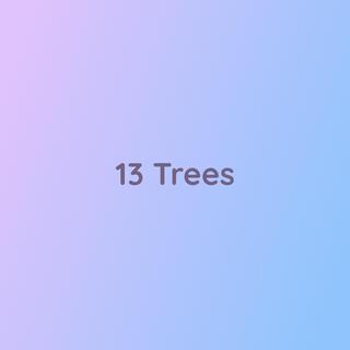 13 Trees