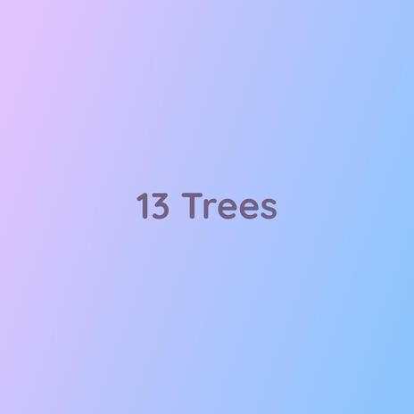 13 Trees