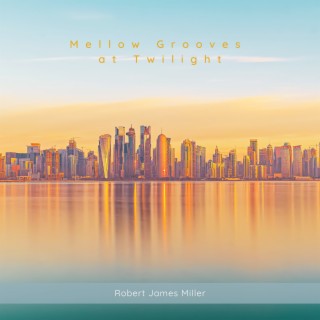 Mellow Grooves at Twilight