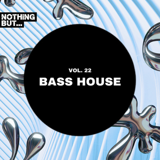 Nothing But... Bass House, Vol. 22