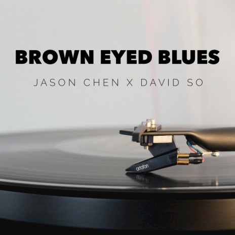 Brown Eyed Blues ft. David So | Boomplay Music